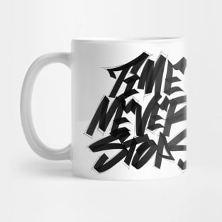 Time Never Stops - Graffiti Quotes Mug